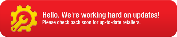 We're working hard on updates! Check back soon for up-to-date retailers.